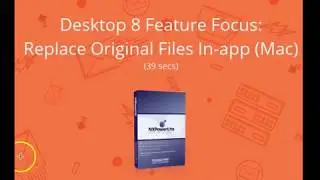 NXPowerLite Desktop 8 Feature Focus - Replace Originals In App (Mac)