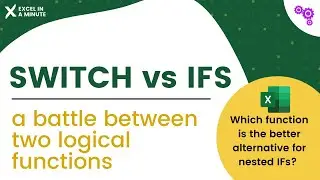 SWITCH FUNCTION VS NESTED IFS - WHICH ONE TO CHOOSE? BY EXCEL IN A MINUTE