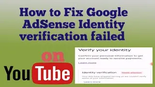 FIX GOOGLE ADSENSE IDENTITY VERIFICATION FAILED