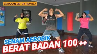 AEROBIK BERAT BADAN 100KG + CEPAT TURUN BERAT BADAN