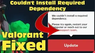 Valorant We Couldnt Install a Required Dependency - (2024 Fix)