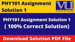 phy101 assignment 1 solution spring 2023 || Dowload Solution File in PDF