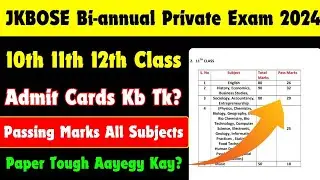 Jkbose 10th 11th 12th Admit Cards | Paper Tough Hungy & Passing Marks All Subjects