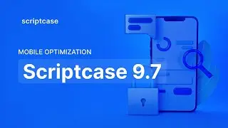 Scriptcase 9.7 - Mobile optimization