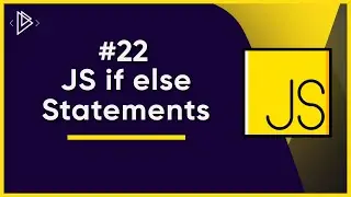 #22 If else Statements | JavaScript Full Tutorial