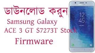 Download Samsung Galaxy ACE 3 GT S7273T Stock Firmware