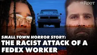 Small Town Horror Story: The Racist Attack Of A FedEx Worker