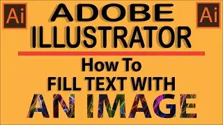 Adobe Illustrator: How To Place An Image Inside Text