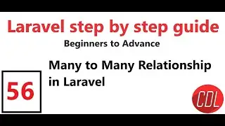 56 Part 3 Many to Many Relationship in Laravel | Pivot Table in Laravel | Relationships in Laravel