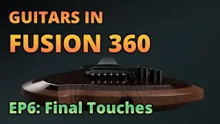 Guitars in Fusion 360 | Part 6 - Final Touches - Pickups, Knobs, and Tuners