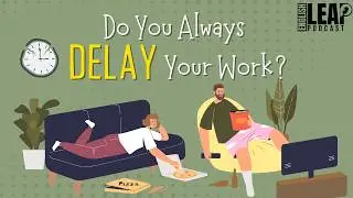 Learning English Podcast | How To Stop Procrastinating? | Learn English Leap Podcast | Ep. 28