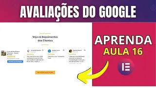 CURSO ELEMENTOR PRO - ADICIOANNDO AVALIAÇÕES DO GOOGLE NO SITE