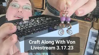 Craft Along With Von Livestream 3.17.23