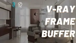 V- Ray Frame Buffer | Render History | Layers