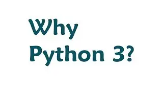 Why Python 3? Python 2 vs Python 3