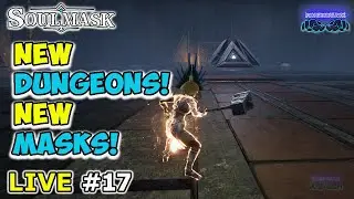 🔴Live #17: SOULMASK⚡️NEW MASKS!⚡️Dungeon Hunt⚡️Iron Age⚡️