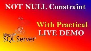 NOT NULL Constraint with Example in SQL Server