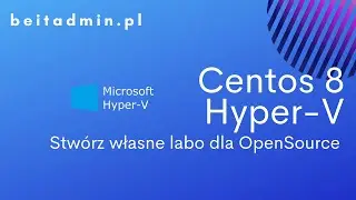 Instalacja Centos 8 na Hyper-V w mniej niż 20 minut i kilka niespodzianek po drodze.