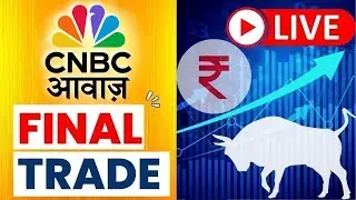 🔴 Final Trade Live Updates: Stock Market | Share Market Updates | Latest Business News | CNBC Awaaz