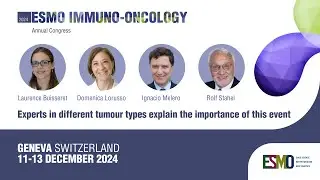 ESMO Immuno-Oncology 2024: Experts in different tumour types explain the importance of this congress