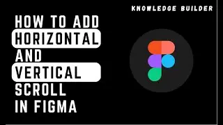 How to add scroll on figma? | How to add Horizontal and Vertical scroll on figma? Figma Tutorials