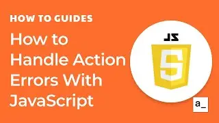 How to Handle Action Errors With JavaScript