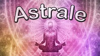 7 cose da sapere sull'Astrale