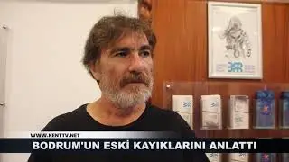 BODRUM'UN ESKİ KAYIKLARINI ANLATTI