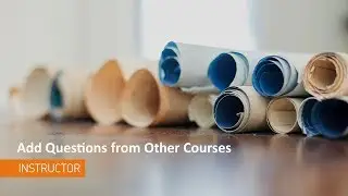 Question Library & Import/Export/Copy Components - Add Questions from Other Courses - Instructor