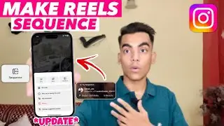 Instagram Sequence Feature | Instagram Sequence Kya Hai | Instagram Reels Sequence Feature