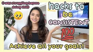 ✨how to actually BE CONSISTENT & achieve all your goals |Consistency Hacks & Tips |#JuneJourney Ep11