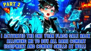 Part 2 | I Got a One-Yuan Flash Sale Hack and Can Buy All Rare Combat Skills and Equipment at Will!