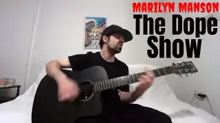 The Dope Show - Marilyn Manson [Acoustic Cover by Joel Goguen]