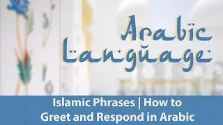 Islamic Phrases  | How to Greet and Respond in Arabic | Learn Arabic Free