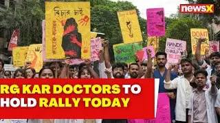 Kolkata Doctor Rape Case | RG Kar Medical College Doctors To Conduct Rally Today | NewsX