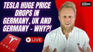 Tesla HUGE price drops in Germany, UK and Germany - Why?!