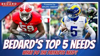 Bedards TOP 5 Patriots Offseason NEEDS