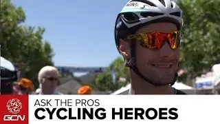 Ask The Pros - Cycling Heroes?