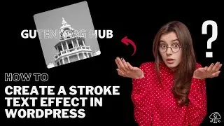 How to Create a Stroke Text Effect in WordPress Block Editor - Step by Step Tutorial | @gutenberghub