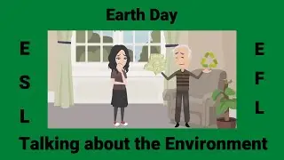 Earth Day & the Environment | ESL Conversation