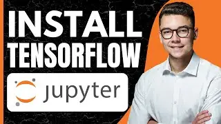 How to Install TensorFlow in Jupyter Notebook (2024)