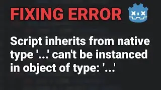 Godot Error: Script inherits from native type '...' can't be instanced in object of type: '...'