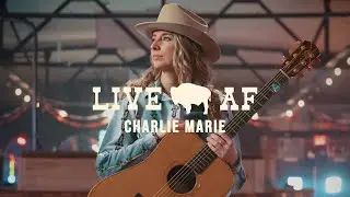 Charlie Marie Full Performance | Live AF