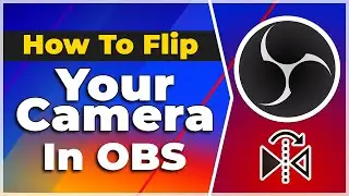 How To Flip Your Camera in OBS | OBS Studio & Streamlabs❗(2024) (Tutorial)✅