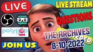 8-10-22 Live Stream Archive Live stream questions answered!