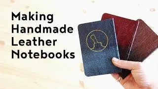 How to Make Handmade Leather Notebooks