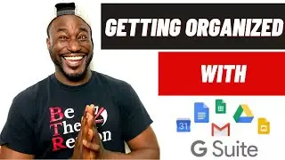 How To Get Organized With G Suite - Google Workspace