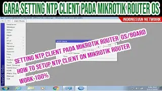 SETTING NTP CLIENT PADA MIKROTIK ROUTER OS  | HOW TO SETUP NTP CLIENT ON MIKROTIK ROUTER