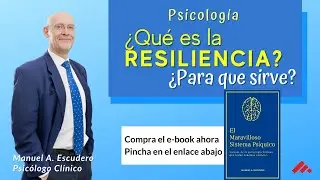 👉¿Qué es la RESILIENCIA y para que sirve - Psicología | Manuel A. Escudero 1/2