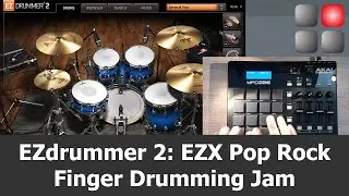 EZdrummer 2 EZX Pop Rock Finger Drumming Jam with AKAI MPD226